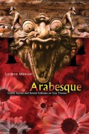 book cover of Arabesque: Gothic Stories and Retold Folktales on Gay Themes by Lorena Manuel