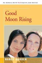 book cover of Good Moon Rising by Nancy Garden