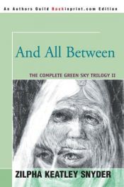 book cover of And All Between by Zilpha Keatley Snyder