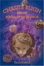 book cover of Chessie Bligh and the Scroll of Andelthor by Thora Gabriel