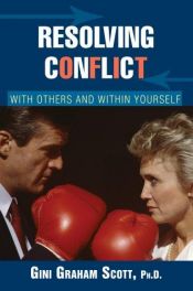 book cover of Resolving conflict with others and within yourself by Gini Graham Scott