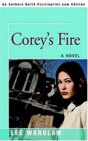 book cover of Corey's Fire by Lee Wardlaw