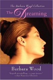 book cover of The dreaming by Barbara Wood
