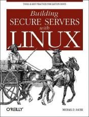 book cover of Building Secure Servers with Linux by Michael D Bauer