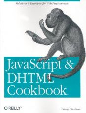 book cover of JavaScript and DHTML cookbook by Danny Goodman