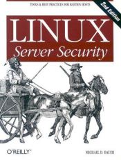 book cover of Linux server security : [tools & best practices for bastion hosts] by Michael D Bauer