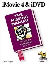 book cover of iMovie 4 & iDVD : the missing manual by David Pogue