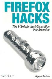 book cover of Firefox Hacks by Nigel McFarlane