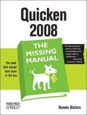 book cover of Quicken 2008: The Missing Manual by Bonnie Biafore