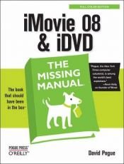 book cover of iMovie '08 & iDVD: The Missing Manual by David Pogue