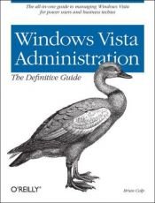 book cover of Windows Vista Administration: The Definitive Guide by Brian Culp