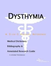 book cover of Dysthymia - A Medical Dictionary, Bibliography, and Annotated Research Guide to Internet References by ICON Health Publications