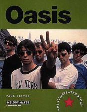 book cover of Oasis: The Illustrated Story by Paul Lester