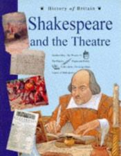 book cover of Shakespeare and the Theatre Pb (History of Britain) by Andrew Langley