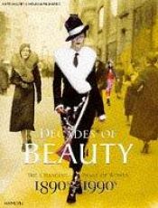 book cover of Decades of Beauty - 1980 - 1990 by Kate Mulvey