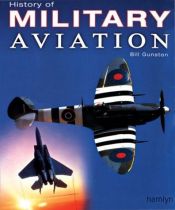 book cover of History of Military Aviation (History of S.) by Bill Gunston