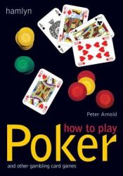 book cover of How to Play Poker by Peter Arnold
