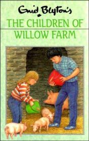 book cover of The Children of Willow Farm (Book 2) by Enid Blyton