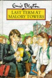 book cover of Malory's towers 6: Last Term at Malory Towers by Инид Блайтън