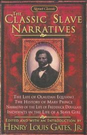 book cover of The Classic Slave Narratives *CHECKED OUT* by Henry Louis Gates, Jr.