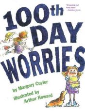book cover of 17. 100th Day Worries by Margery Cuyler