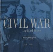 book cover of The Civil War: Unstilled Voices by Chuck Lawliss