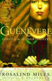book cover of Guenevere, Queen of the Summer Country by Rosalind Miles