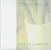 book cover of Cut Flowers by Tricia Guild