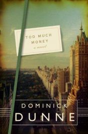 book cover of Too Much Money by Dominick Dunne