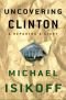Uncovering Clinton: A Reporter's Story