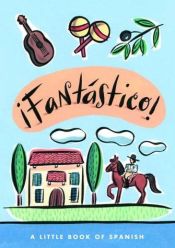 book cover of !Fantastico! A Little Book of Spanish by Living Language