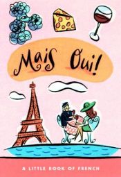 book cover of Mais Oui! A Little Book of French (Petite Books) by Living Language