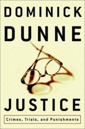 book cover of Justice: Crimes, Trials, and Punishments by Dominick Dunne