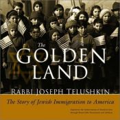 book cover of The Golden Land: The Story of Jewish Immigration to America: An Interactive History With Removable Documents and Artifacts by Joseph Telushkin