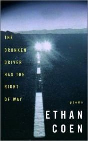 book cover of The drunken driver has the right of way by Ethan Coen