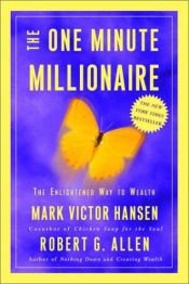 book cover of The One Minute Millionaire: the Enlightened Way to Wealth by Mark Hansen