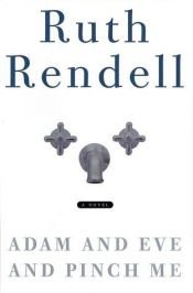 book cover of Adam and Eve and Pinch Me by Ruth Rendell