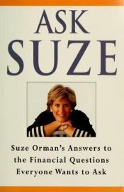 book cover of Ask Suze: Suze Orman's Answers to the Financial Questions Everyone Wants to Ask by Suze Orman