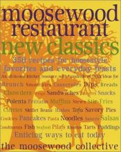 book cover of Moosewood Restaurant new classics : 350 recipes for homestyle favorites and everyday feasts by Moosewood Collective