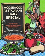 book cover of Moosewood Restaurant Daily Special: More than 275 Recipes for Soups, Stews, Salads & Extras by Moosewood Collective