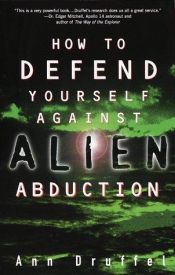book cover of How to Defend Yourself Against Alien Abduction by Ann Druffel