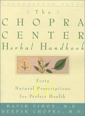 book cover of The Chopra Center Herbal Handbook: Forty Natural Prescriptions for Perfect Health by David Md Simon