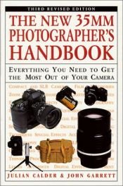 book cover of The New 35MM Photographer's Handbook : Everything You Need to Get the Most Out of Your Camera by Julian Calder