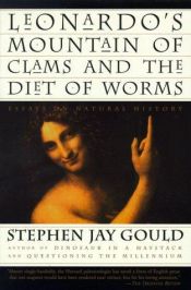 book cover of Leonardo's Mountain of Clams and the Diet of Worms: Essays on natural history by Στέφεν Τζέι Γκουλντ
