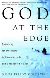 book cover of God at the Edge: Searching for the Divine in Uncomfortable and Unexpected Places by Niles Goldstein