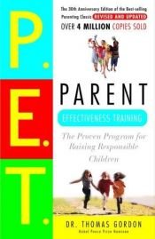 book cover of P.E.T., parent effectiveness training by Thomas Gordon