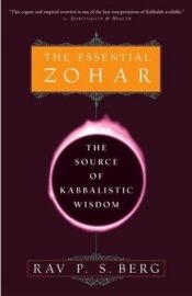 book cover of The Essential Zohar: The Source of Kabbalistic Wisdom by Philip Berg