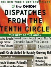book cover of Dispatches from the Tenth Circle : The Best of the Onion by Onion