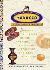book cover of Morocco: The Collected Traveler: An Inspired Anthology and Travel Resource by Barrie Kerper