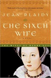 book cover of Sixth wife, The by Eleanor Hibbert
